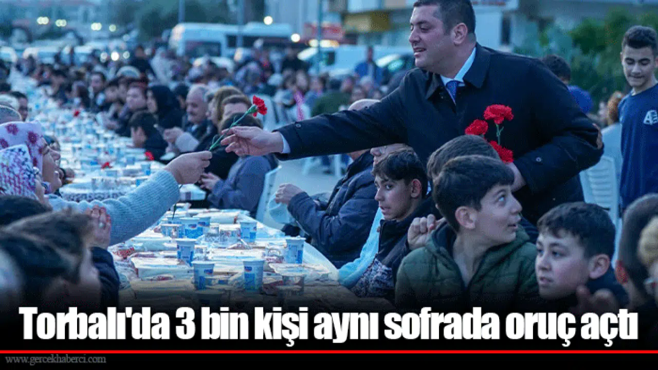 Torbalı'da 3 bin kişi aynı sofrada oruç açtı