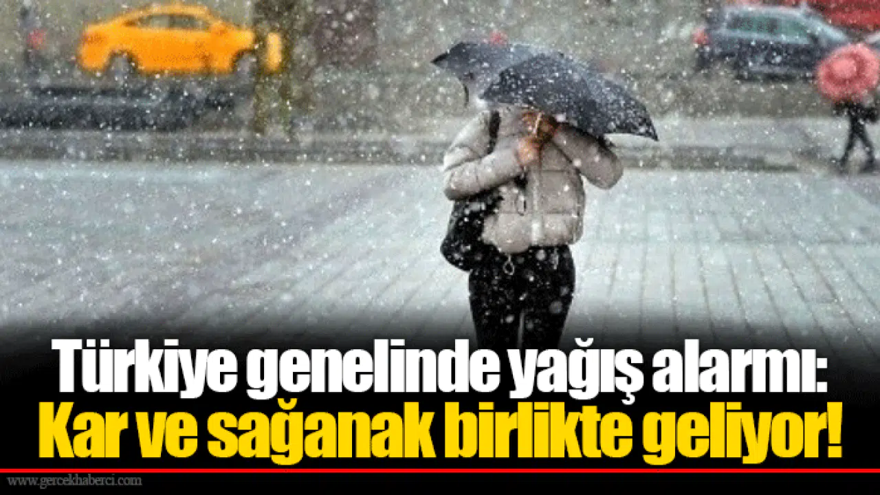 Türkiye genelinde yağış alarmı: Kar ve sağanak birlikte geliyor!