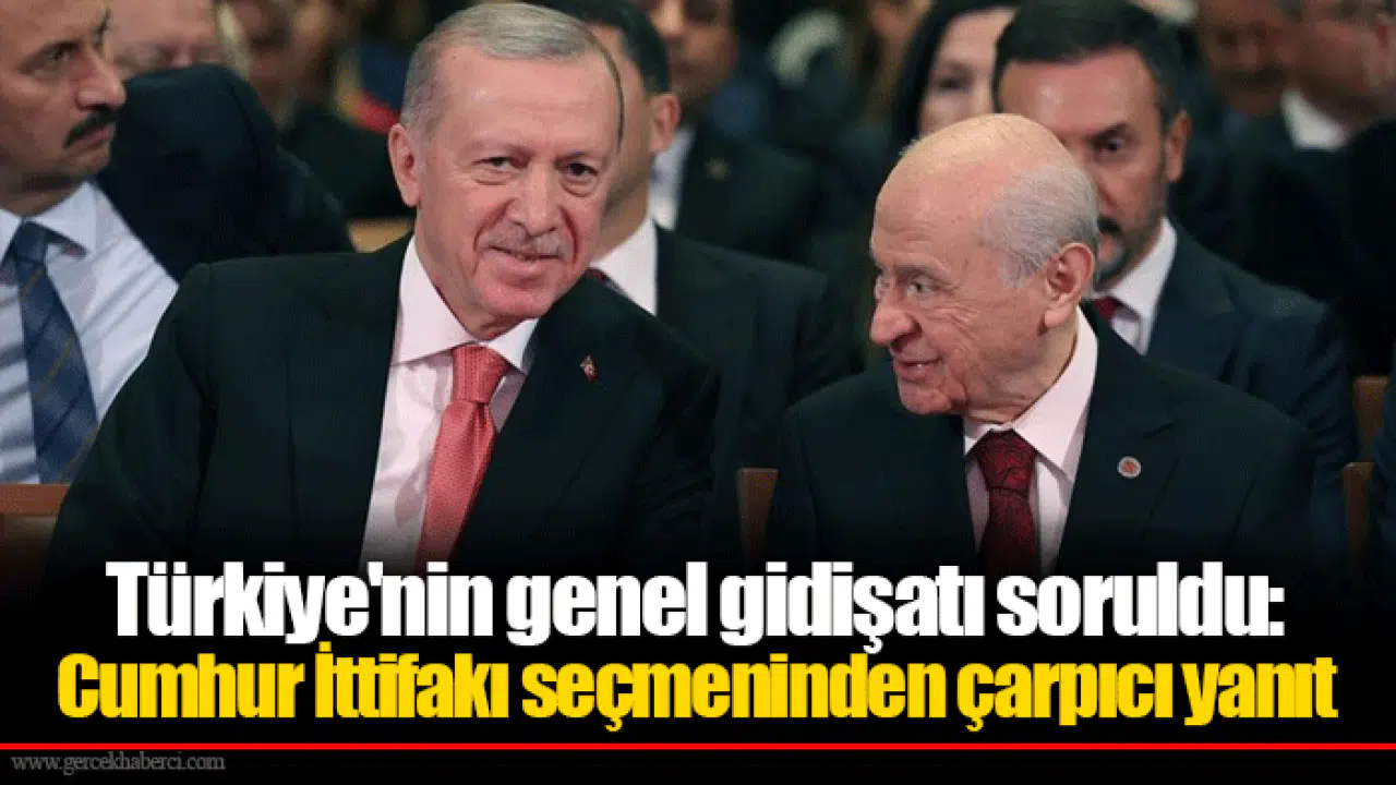 Türkiye'nin genel gidişatı soruldu: Cumhur İttifakı seçmeninden çarpıcı yanıt