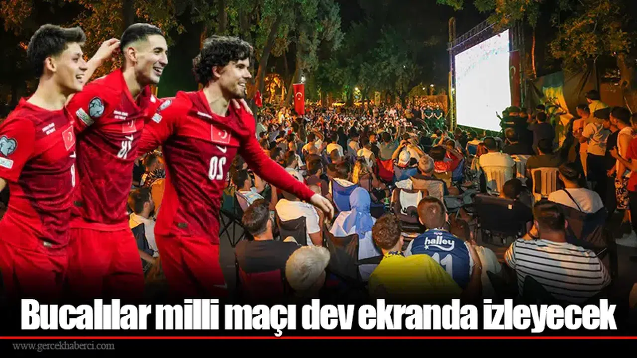Bucalılar milli maçı dev ekranda izleyecek