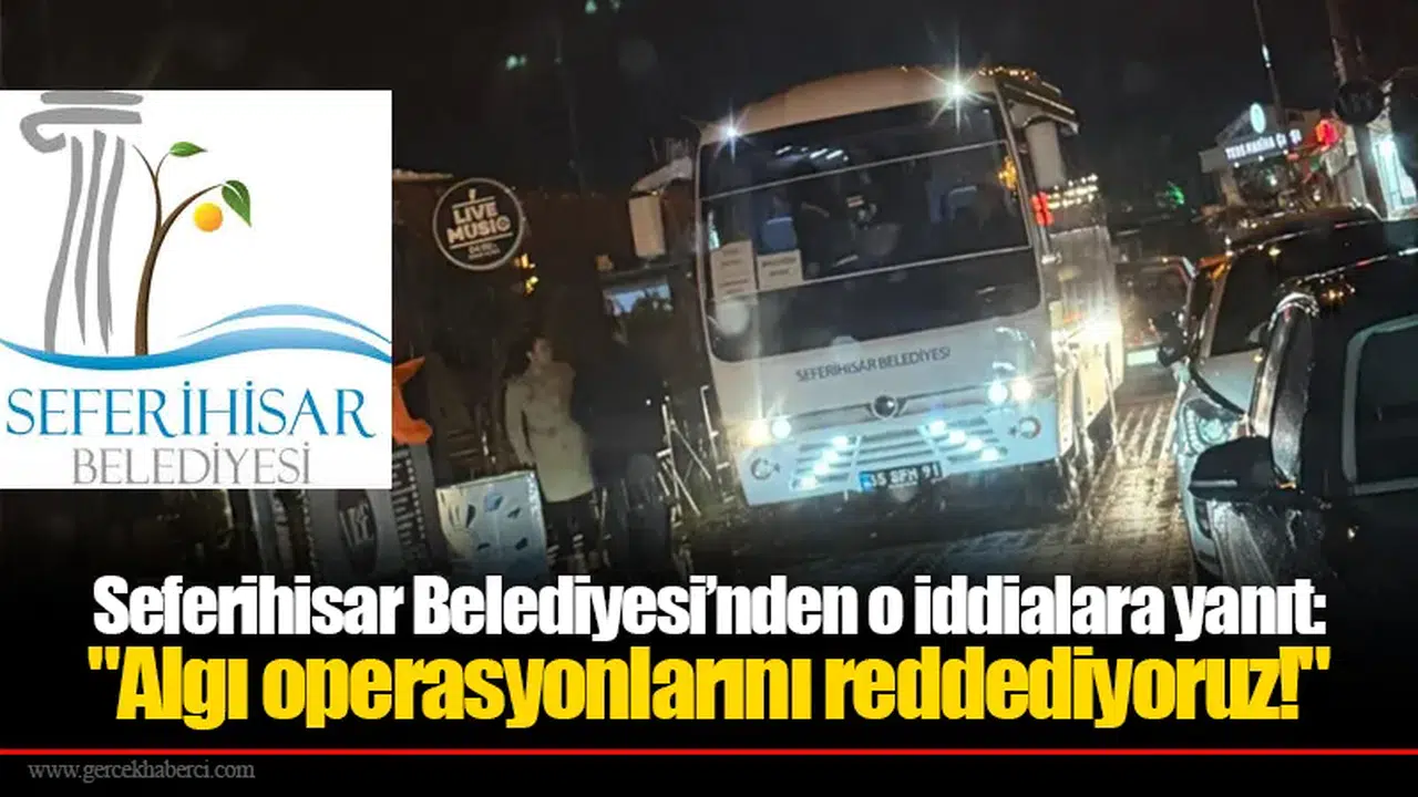 Seferihisar Belediyesi’nden o iddialara yanıt: "Algı operasyonlarını reddediyoruz!"