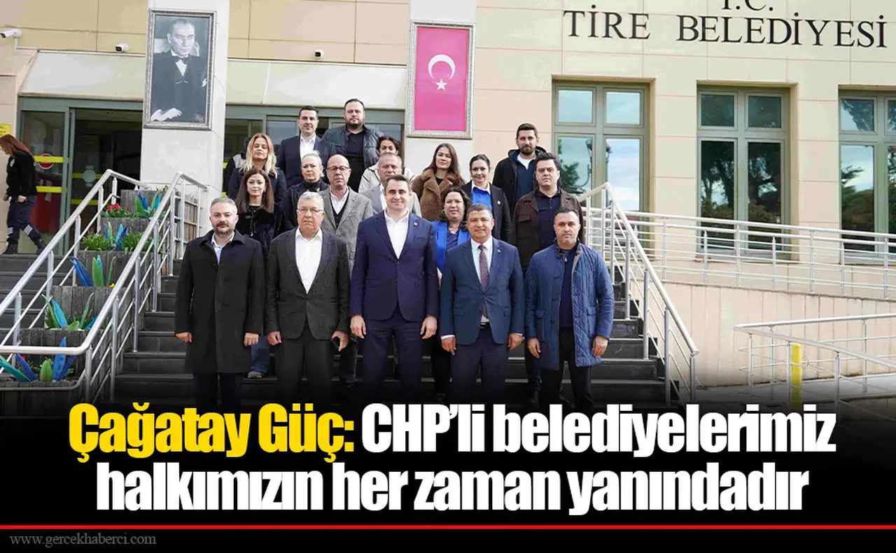 Çağatay Güç: CHP’li belediyelerimiz halkımızın her zaman yanındadır. Şimdi amacımız bu başarılı anlayışımızın ülkemizin tümüne yayılmasıdır