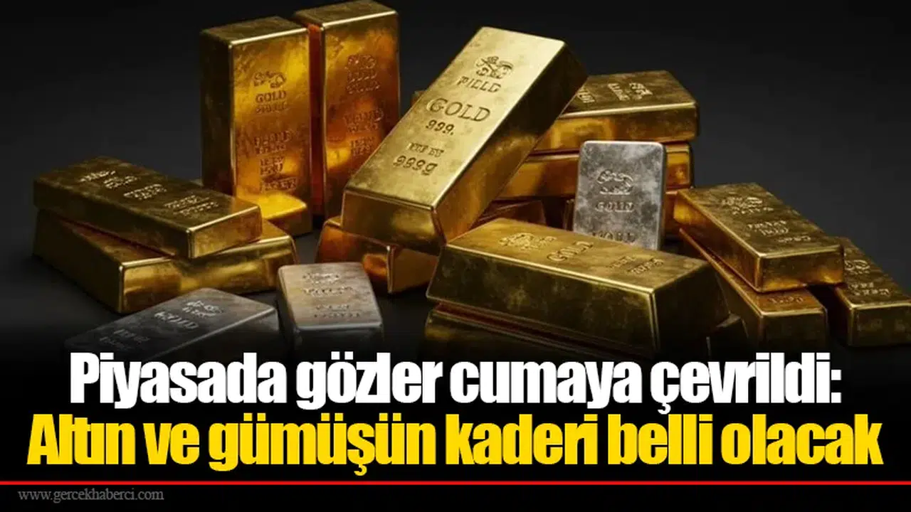 Piyasada gözler cumaya çevrildi: Altın ve gümüşün kaderi belli olacak