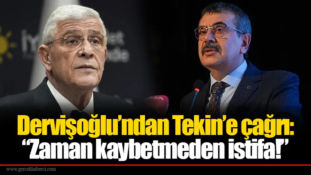 Dervişoğlu’ndan Tekin’e çağrı: “Zaman kaybetmeden istifa!”