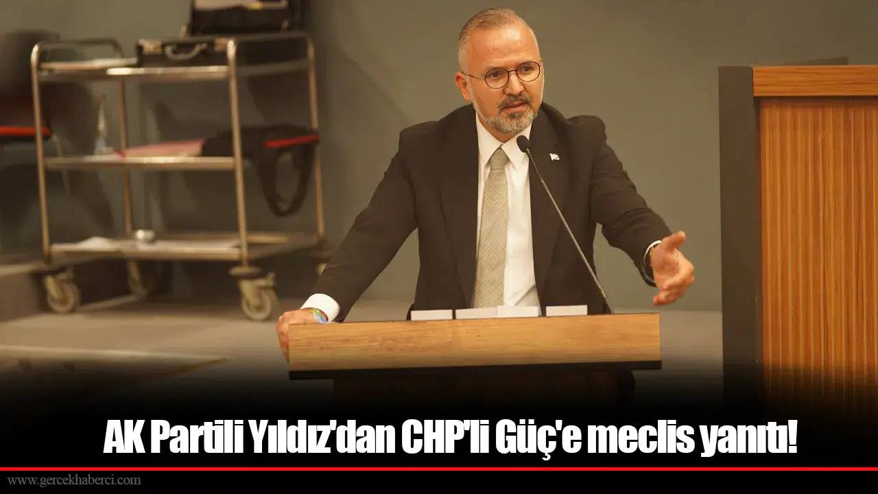 AK Partili Yıldız'dan CHP'li Güç'e meclis yanıtı!