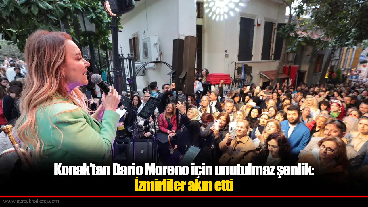 Konak’tan Dario Moreno için unutulmaz şenlik: İzmirliler akın etti