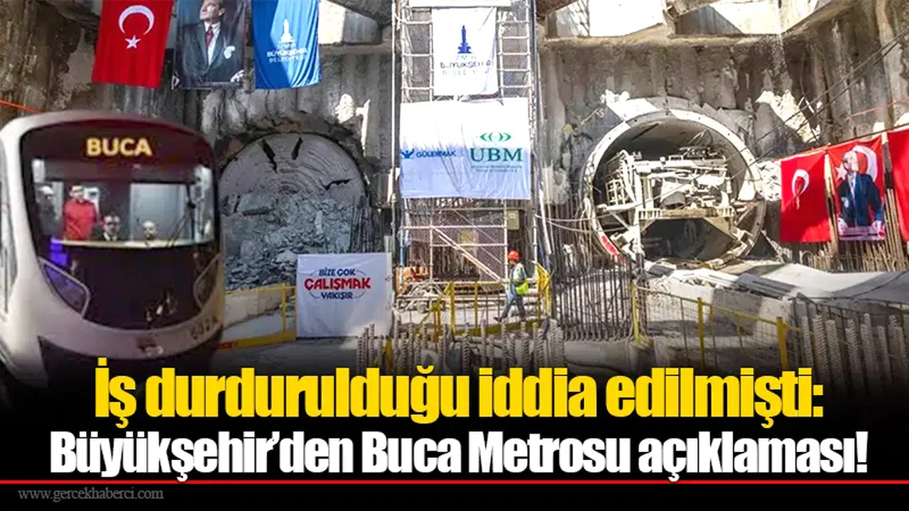 İş durdurulduğu iddia edilmişti: Büyükşehir’den Buca Metrosu açıklaması!