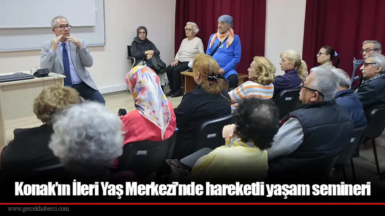 Konak’ın İleri Yaş Merkezi’nde hareketli yaşam semineri