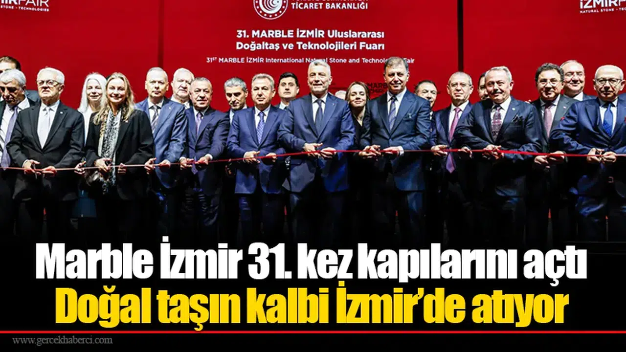 Marble İzmir 31. kez kapılarını açtı:Doğal taşın kalbi İzmir’de atıyor