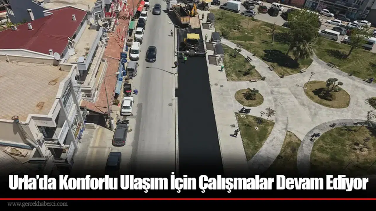 Urla’da Konforlu Ulaşım İçin Çalışmalar Devam Ediyor