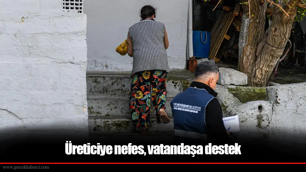Üreticiye nefes, vatandaşa destek