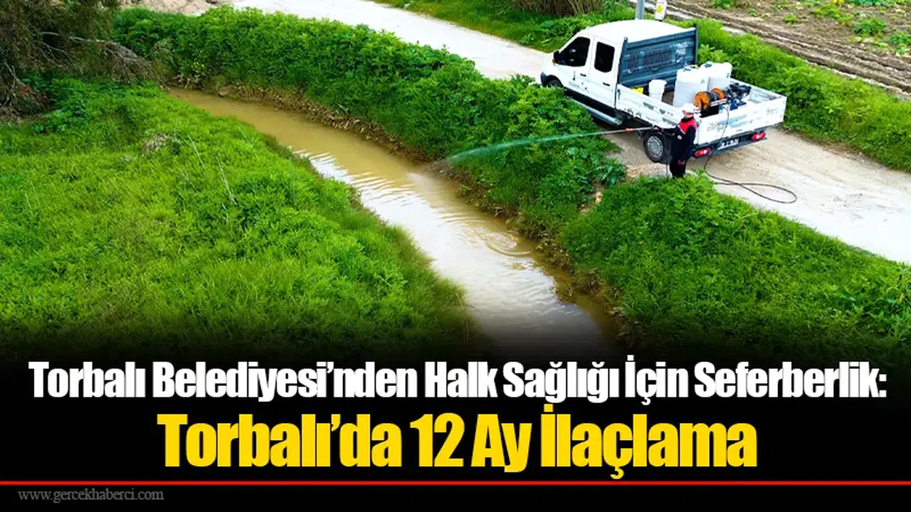 Torbalı Belediyesi’nden Halk Sağlığı İçin Seferberlik: Torbalı’da 12 Ay İlaçlama