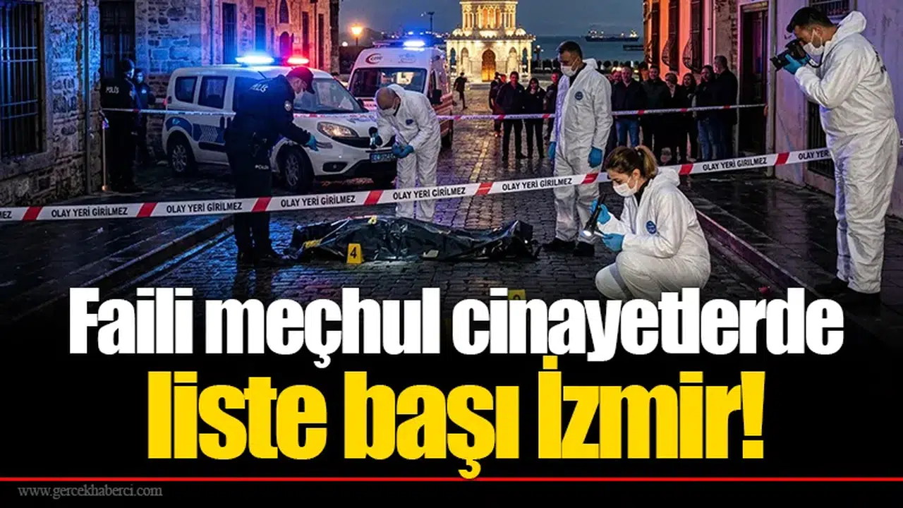 Faili meçhul cinayetlerde liste başı İzmir!