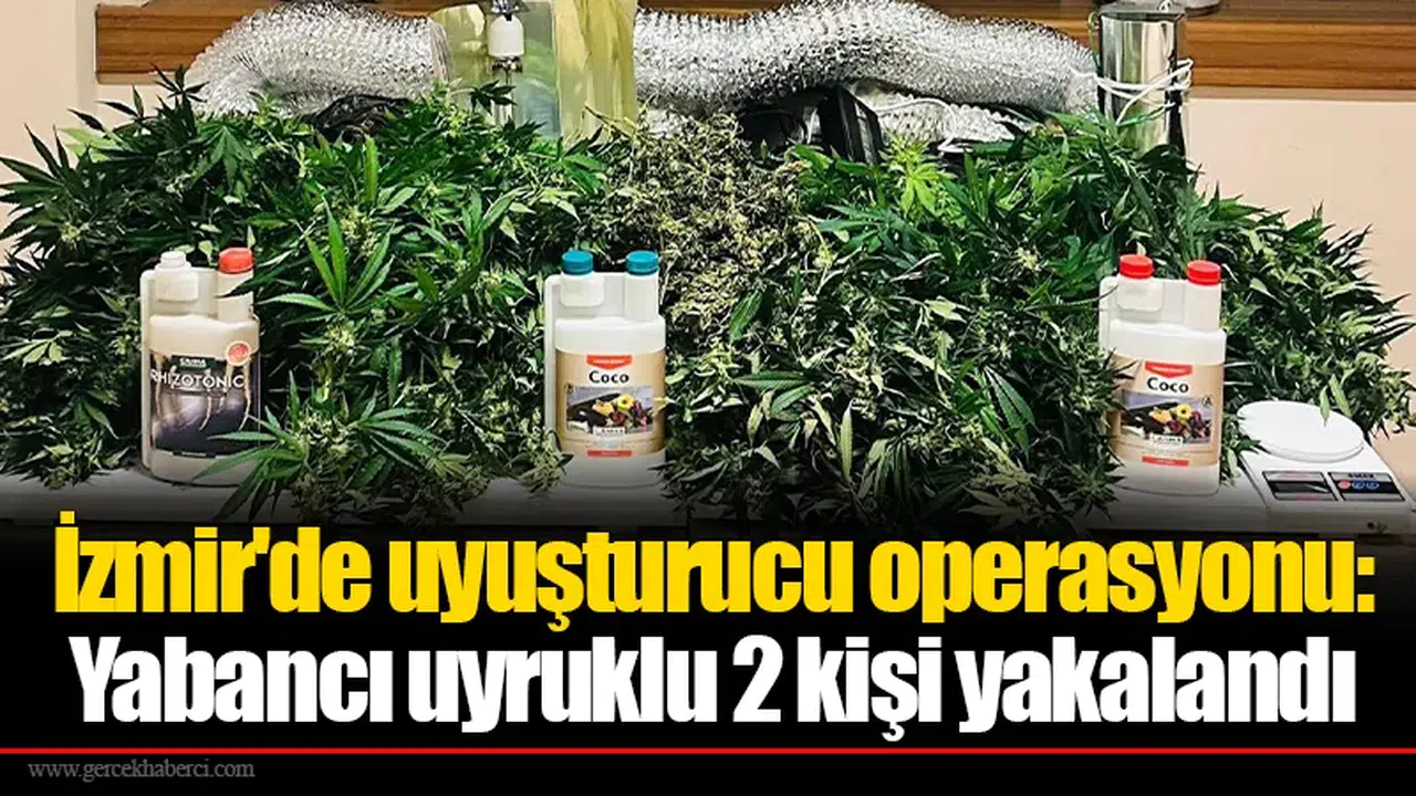 İzmir'de uyuşturucu operasyonu: Yabancı uyruklu 2 kişi yakalandı