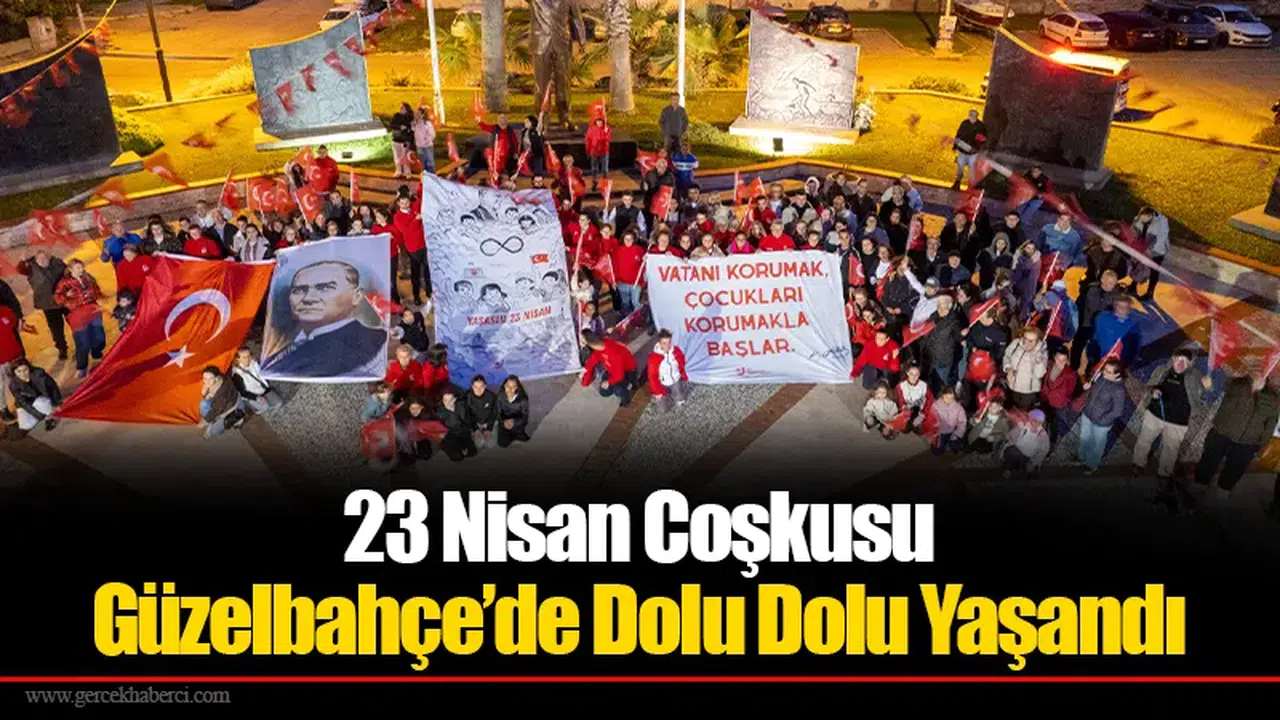 23 Nisan Coşkusu Güzelbahçe’de Dolu Dolu Yaşandı