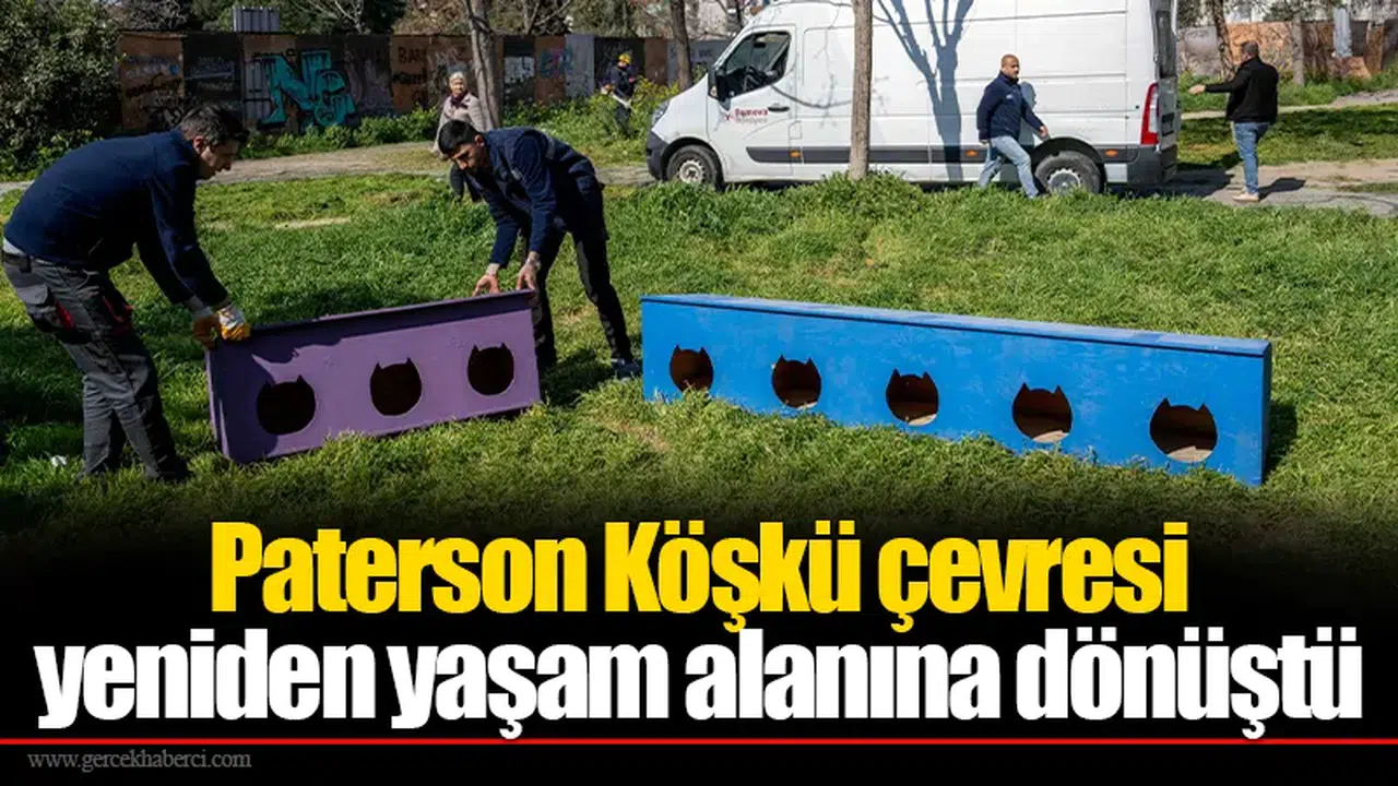 Paterson Köşkü çevresi yeniden yaşam alanına dönüştü