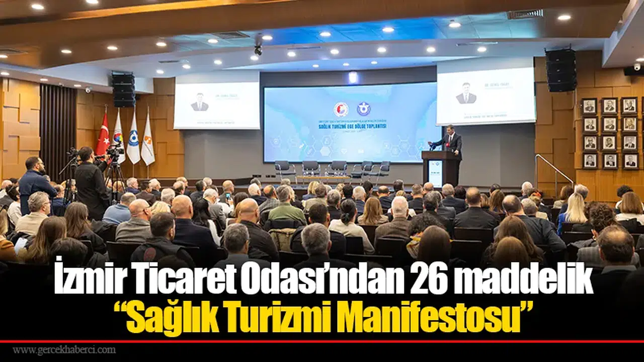 İzmir Ticaret Odası’ndan 26 maddelik “Sağlık Turizmi Manifestosu”