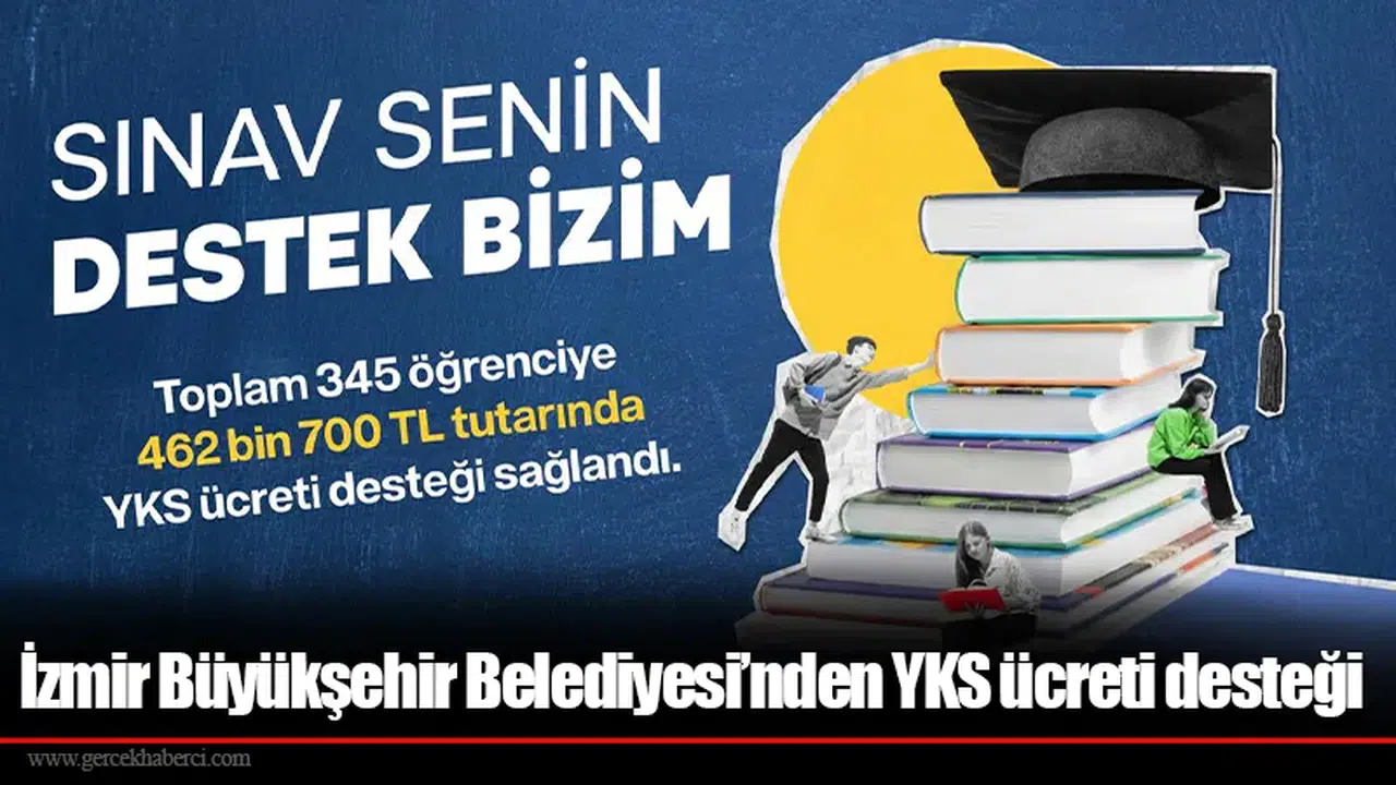 İzmir Büyükşehir Belediyesi’nden YKS ücreti desteği