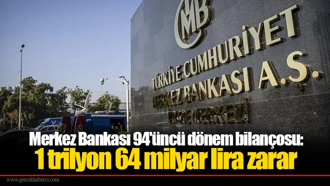Merkez Bankası 94'üncü dönem bilançosu: 1 trilyon 64 milyar lira zarar
