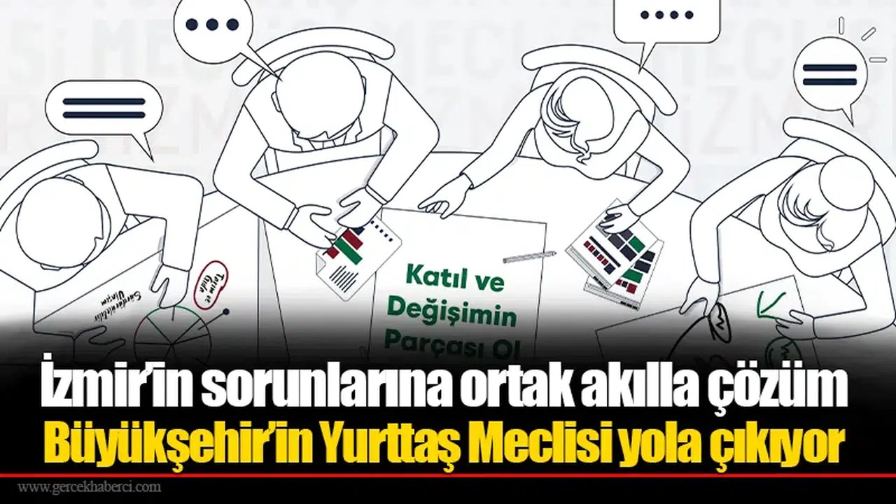 İzmir’in sorunlarına ortak akılla çözüm  Büyükşehir’in Yurttaş Meclisi yola çıkıyor
