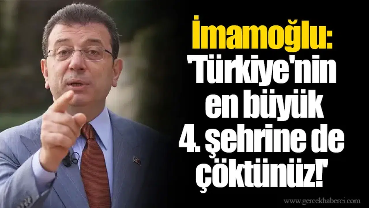 İmamoğlu: 'Türkiye'nin en büyük 4. şehrine de çöktünüz!'