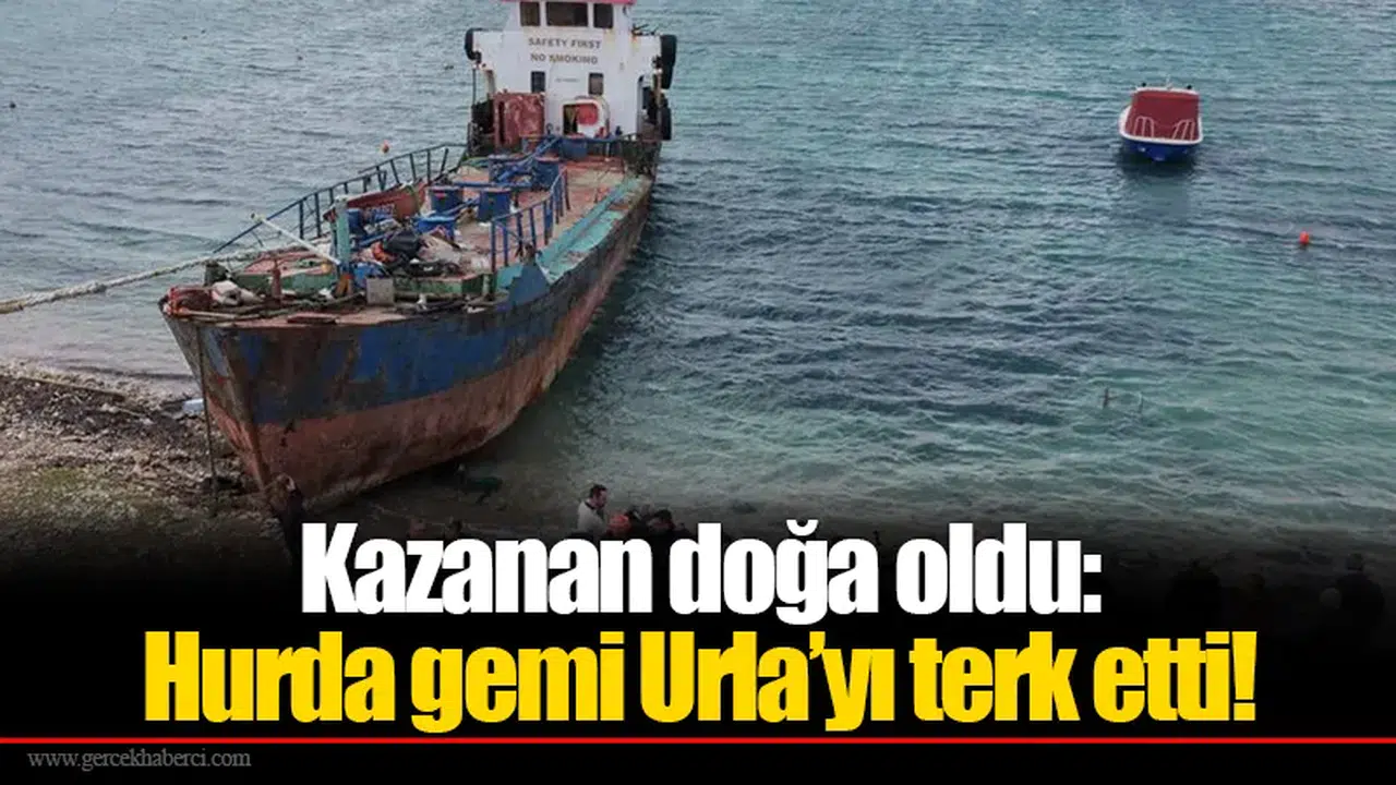 Kazanan doğa oldu: Hurda gemi Urla’yı terk etti!