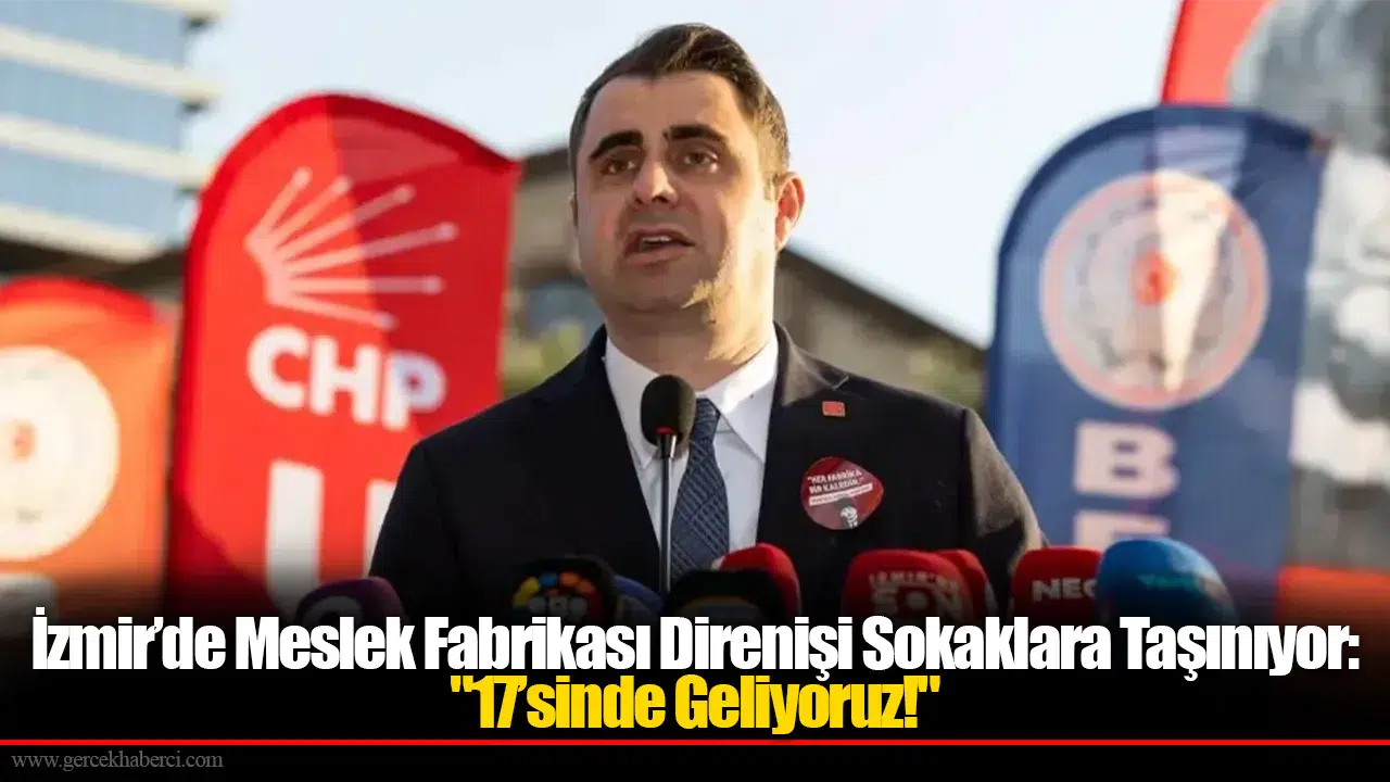 İzmir’de Meslek Fabrikası Direnişi Sokaklara Taşınıyor: "17’sinde Geliyoruz!"