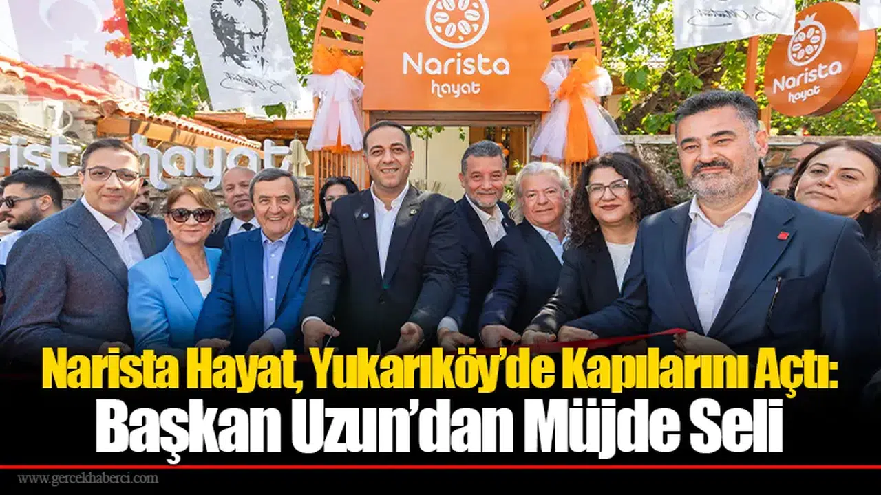 Narista Hayat, Yukarıköy’de Kapılarını Açtı:Başkan Uzun’dan Müjde Seli
