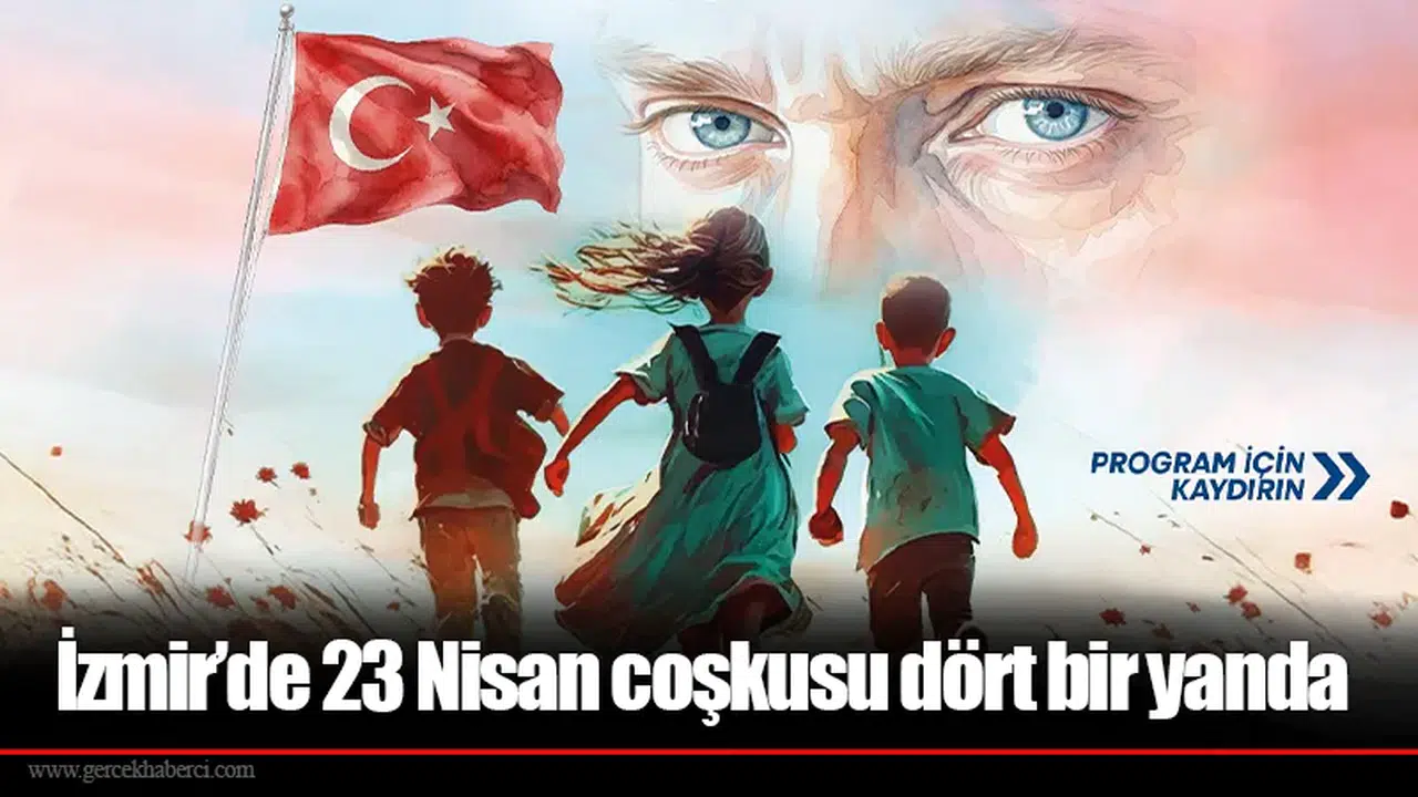 İzmir’de 23 Nisan coşkusu dört bir yanda