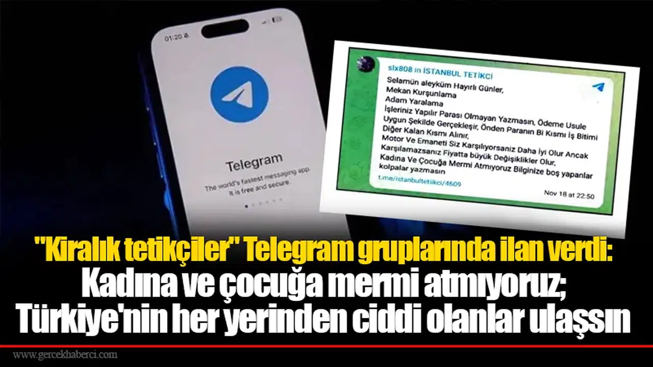 "Kiralık tetikçiler" Telegram gruplarında ilan verdi: Kadına ve çocuğa mermi atmıyoruz