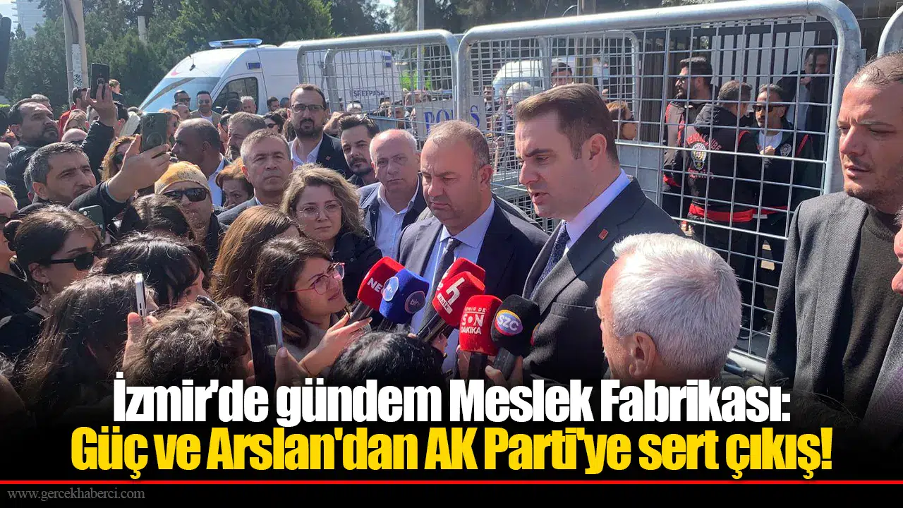 İzmir'de gündem Meslek Fabrikası: Güç ve Arslan'dan AK Parti'ye sert çıkış!