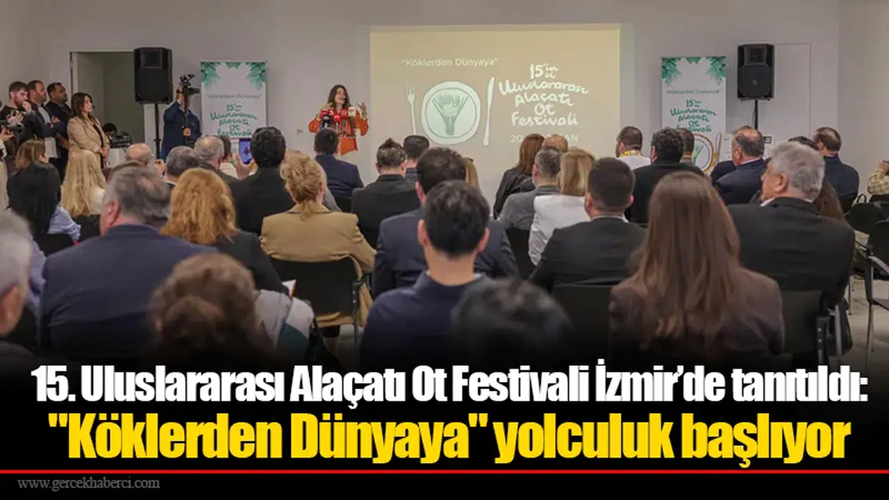 15. Uluslararası Alaçatı Ot Festivali İzmir’de tanıtıldı:  "Köklerden Dünyaya" yolculuk başlıyor