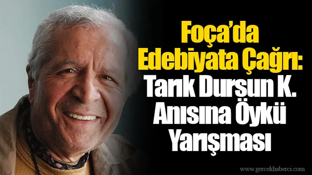 Foça’da Edebiyata Çağrı: Tarık Dursun K. Anısına Öykü Yarışması