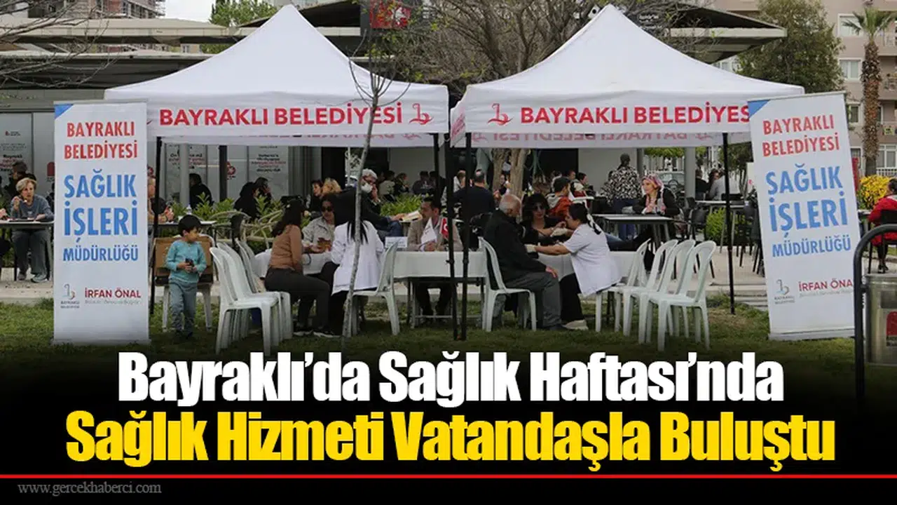Bayraklı’da Sağlık Haftası’nda Sağlık Hizmeti Vatandaşla Buluştu