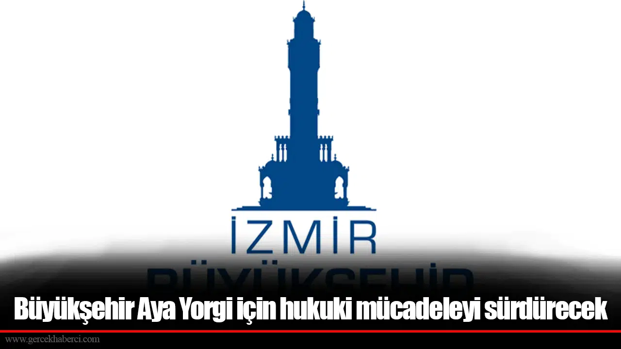 Büyükşehir Aya Yorgi için hukuki mücadeleyi sürdürecek