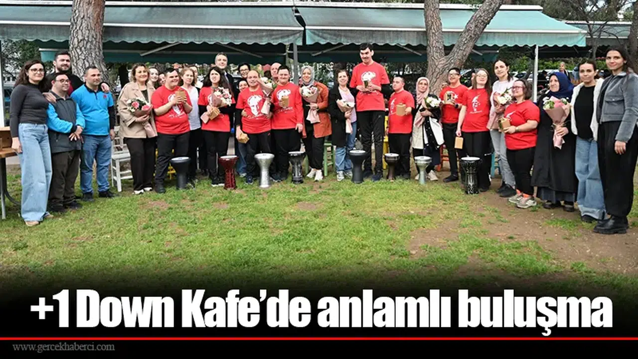 +1 Down Kafe’de anlamlı buluşma