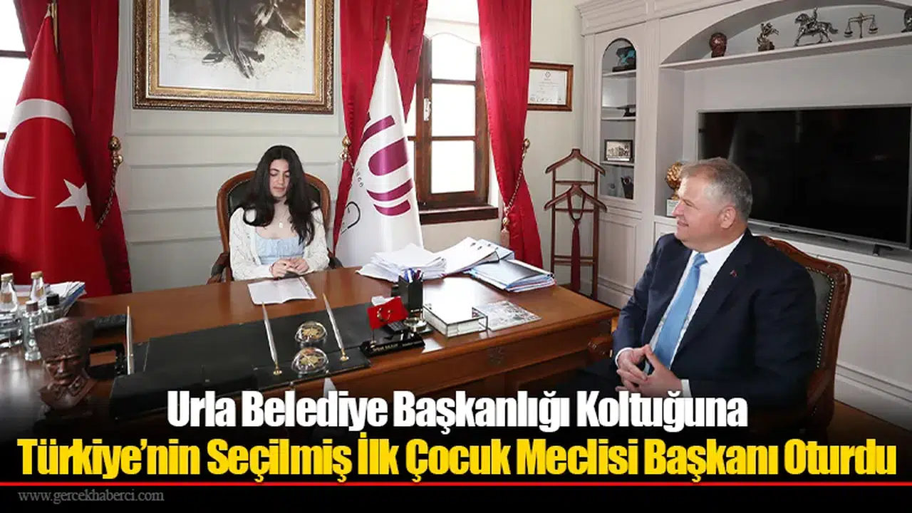 Urla Belediye Başkanlığı Koltuğuna Türkiye’nin Seçilmiş İlk Çocuk Meclisi Başkanı Oturdu