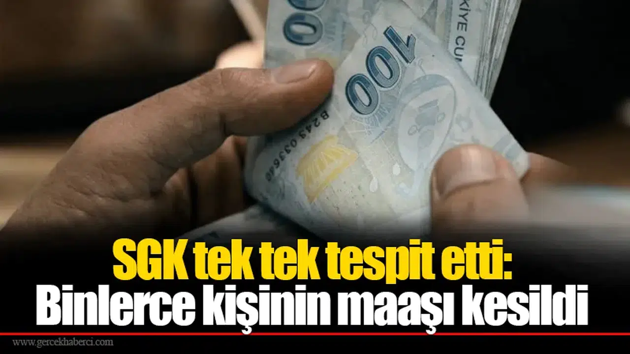 SGK tek tek tespit etti: Binlerce kişinin maaşı kesildi