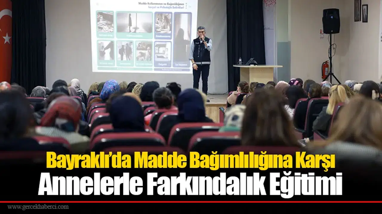 Bayraklı’da Madde Bağımlılığına Karşı Annelerle Farkındalık Eğitimi