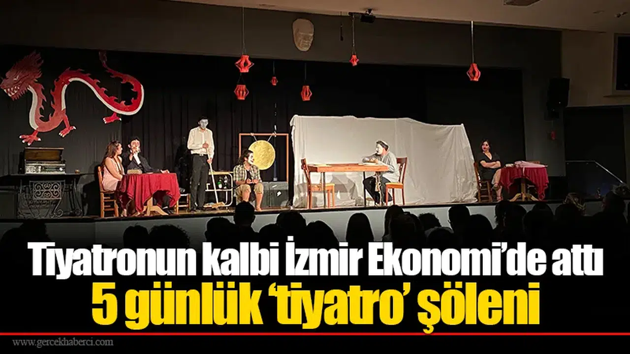 Tiyatronun kalbi İzmir Ekonomi’de attı:  5 günlük ‘tiyatro’ şöleni