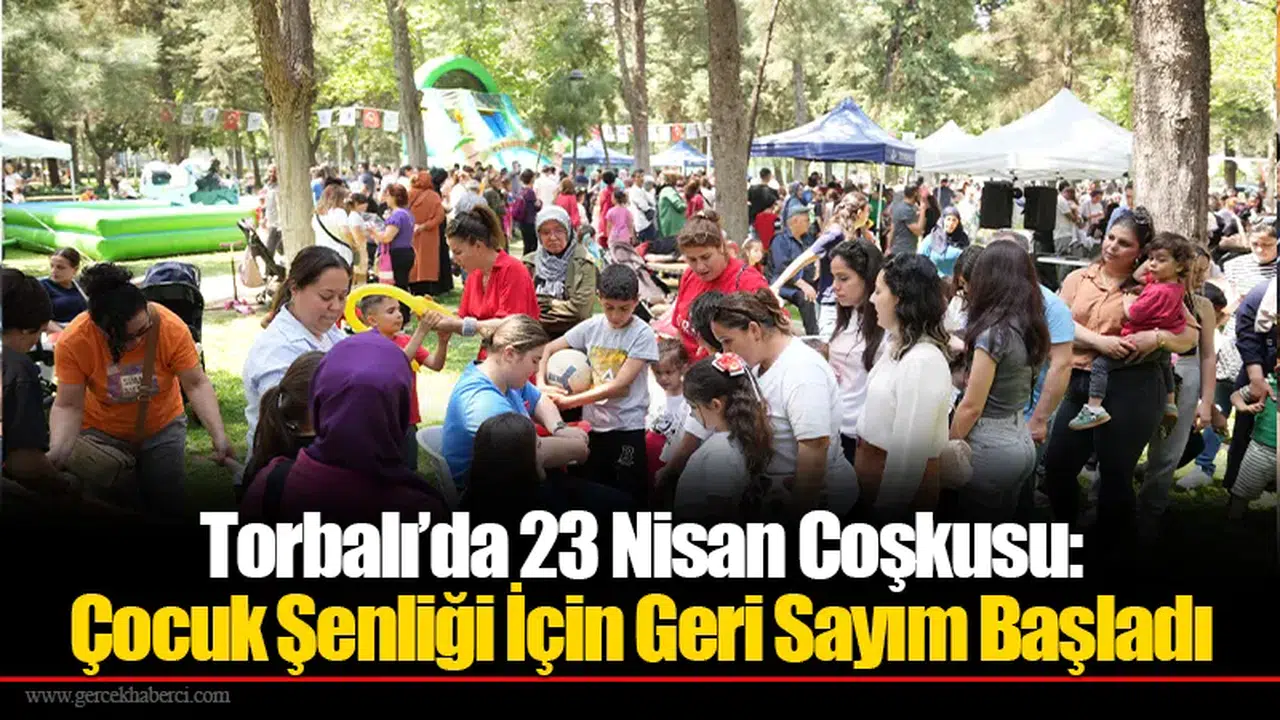 Torbalı’da 23 Nisan Coşkusu:  Çocuk Şenliği İçin Geri Sayım Başladı