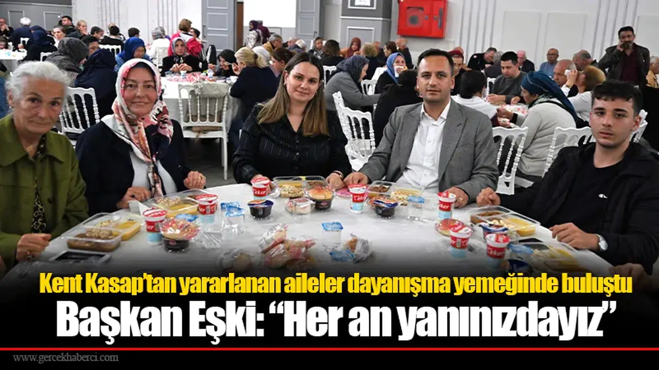 Kent Kasap’tan yararlanan aileler dayanışma yemeğinde buluştu
