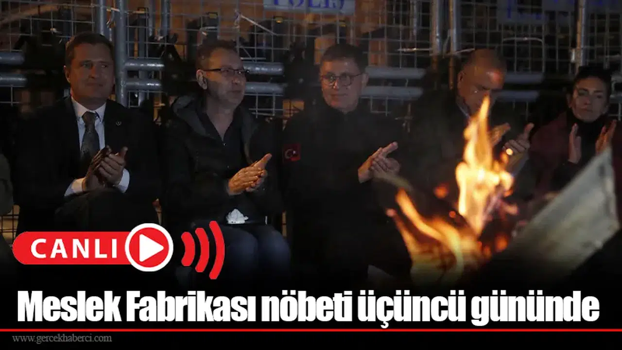 Meslek Fabrikası nöbeti üçüncü gününde