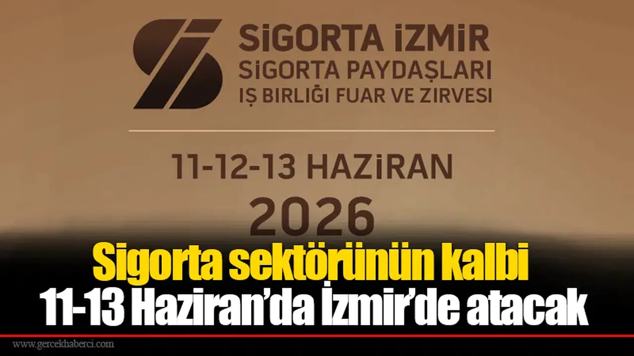 Sigorta sektörünün kalbi 11-13 Haziran’da İzmir’de atacak