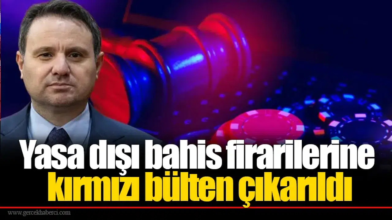 Yasa dışı bahis firarilerine kırmızı bülten çıkarıldı