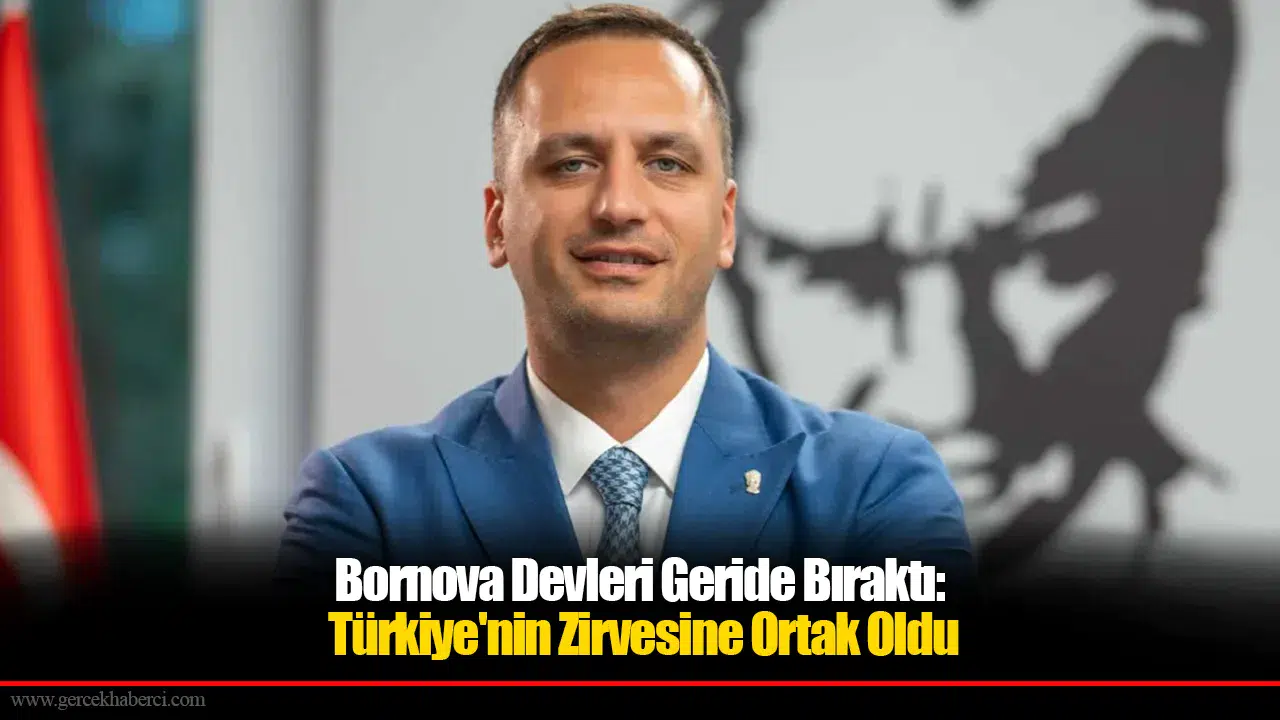 Bornova Devleri Geride Bıraktı: Türkiye'nin Zirvesine Ortak Oldu