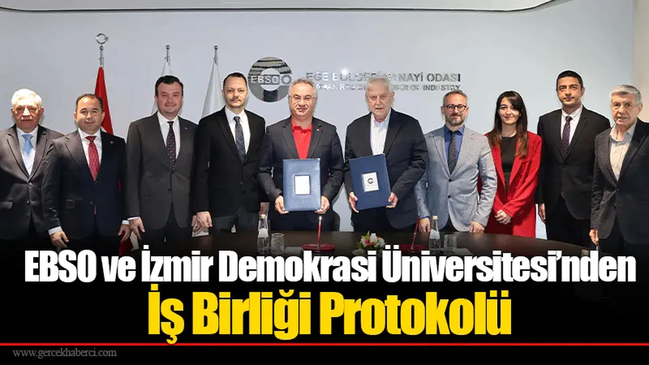 EBSO ve İzmir Demokrasi Üniversitesi’nden İş Birliği Protokolü