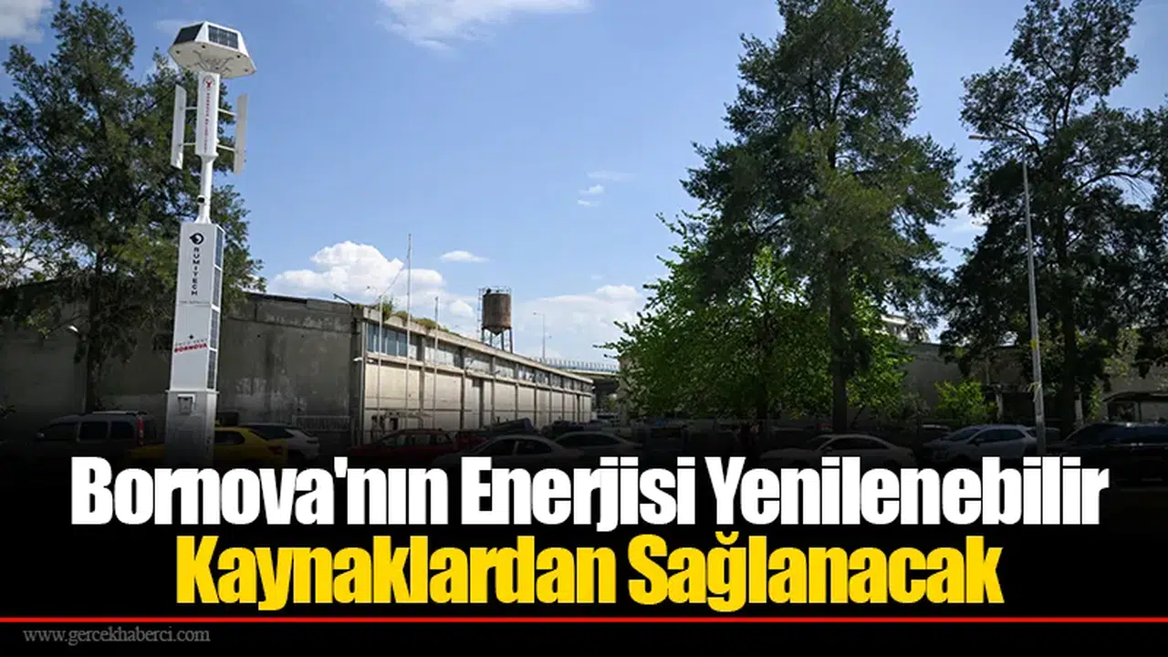 Bornova'nın Enerjisi Yenilenebilir Kaynaklardan Sağlanacak