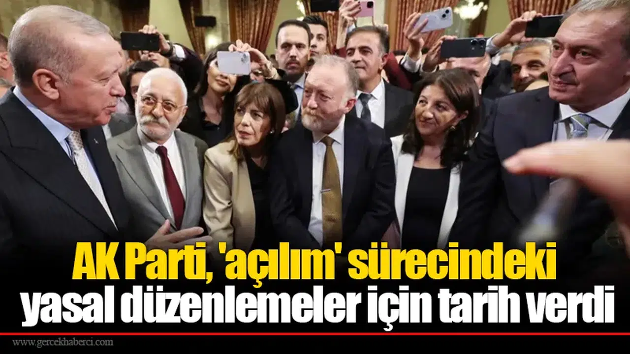 AK Parti, 'açılım' sürecindeki yasal düzenlemeler için tarih verdi
