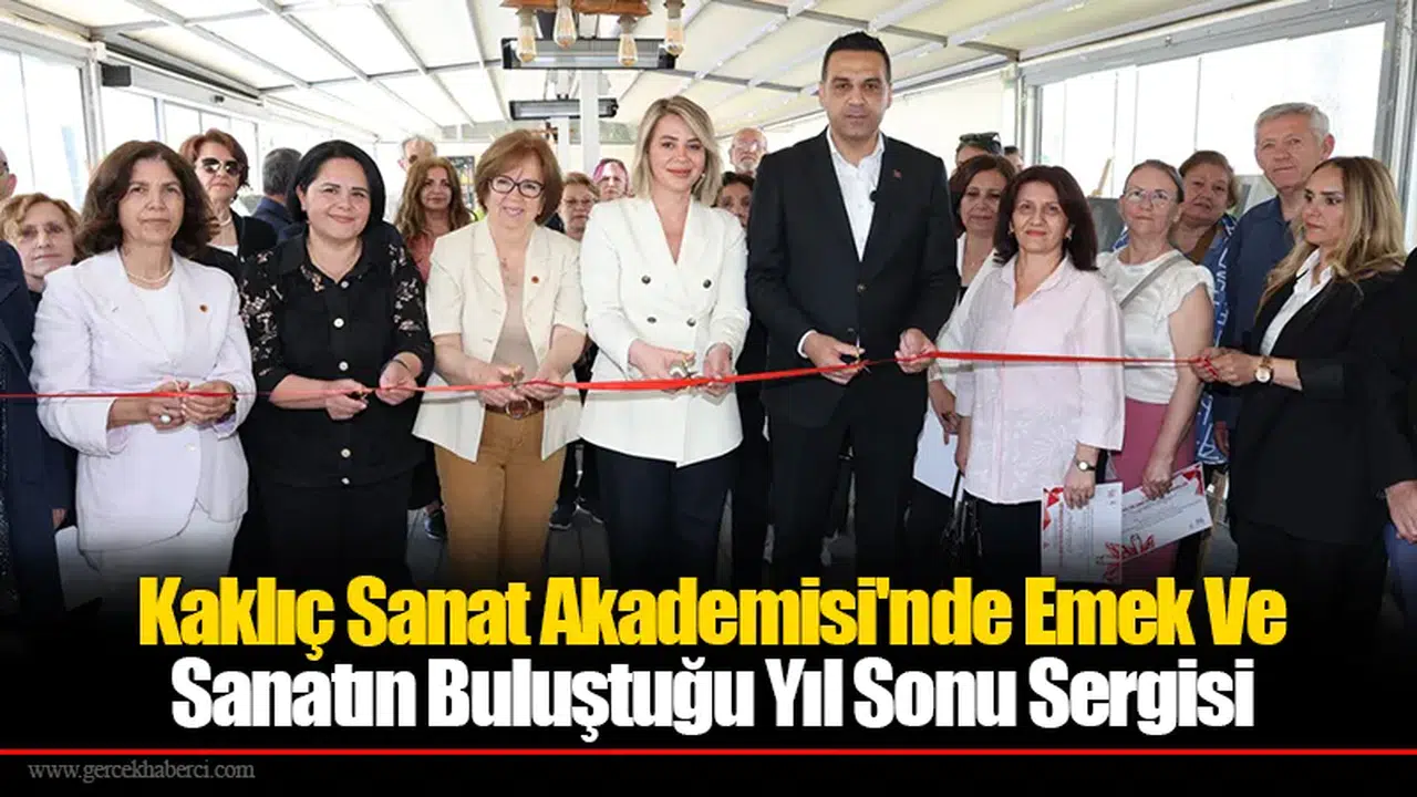 Kaklıç Sanat Akademisi'nde Emek Ve Sanatın Buluştuğu Yıl Sonu Sergisi